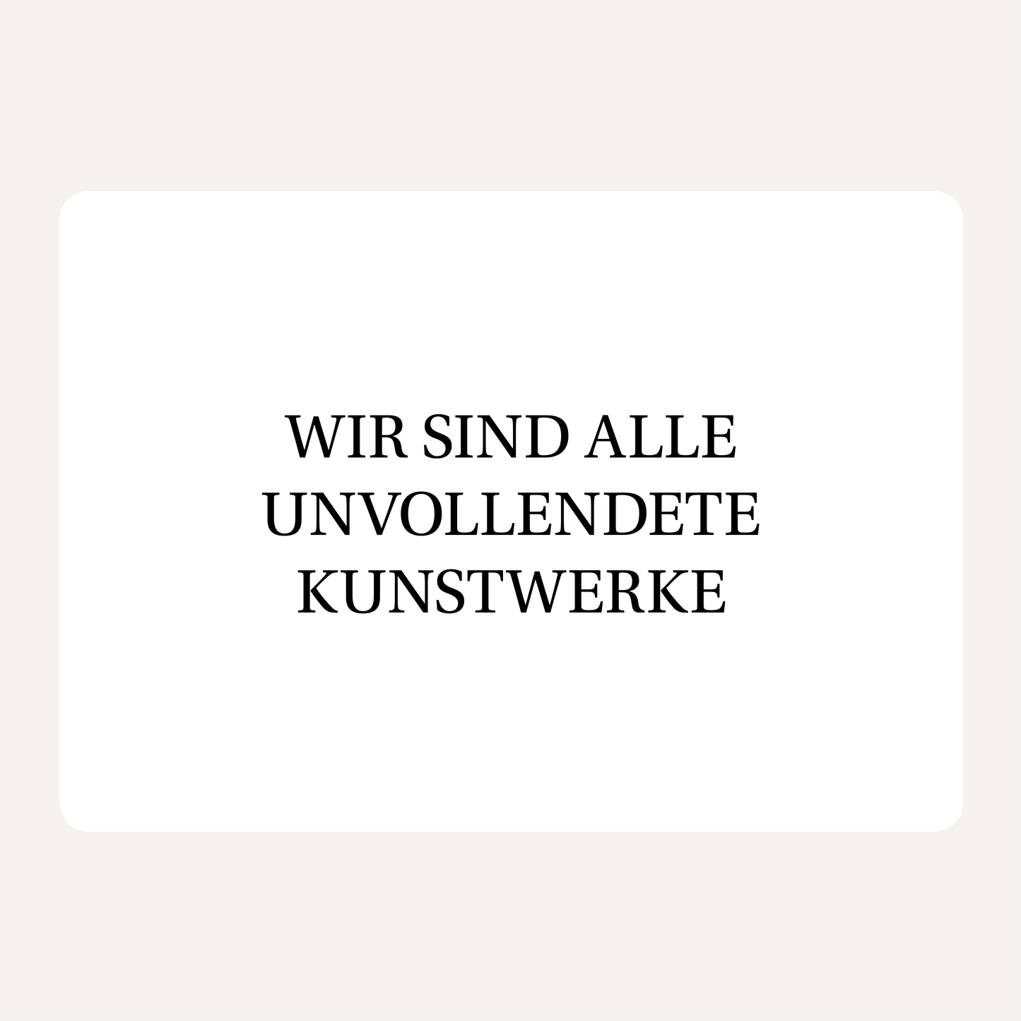 unvollendete Kunstwerke