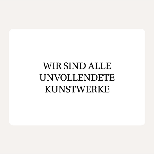 unvollendete Kunstwerke